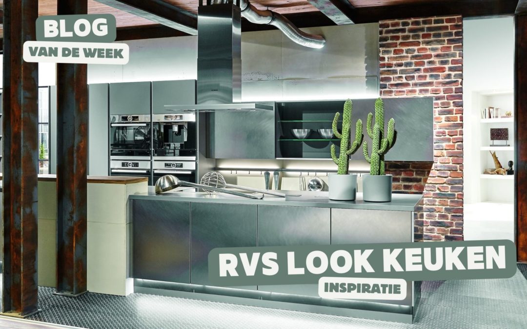 Wel de Voordelen van een RVS Keuken, Maar Liever Niet de Nadelen? Maak Kennis met de RVS-look Keuken!