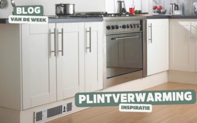 Plintverwarming in de keuken – Bespaar op ruimte maar niet op comfort met ingebouwde kickspace plint heaters