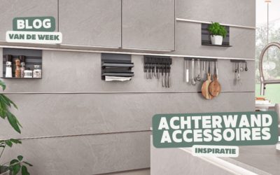 Keuken achterwand accessoires –  Benut keukenruimte optimaal met handige achterwand systemen!