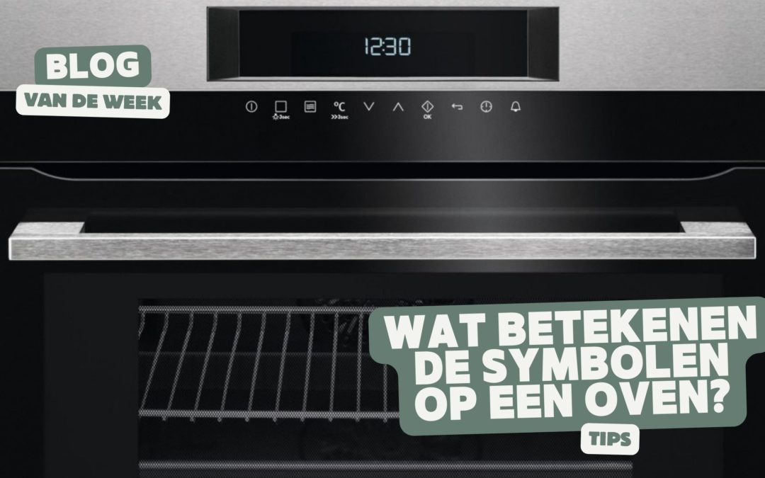 Oven Symbolen Betekenis: Wat Betekenen De Symbolen Op Een Oven?
