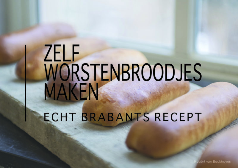 Zelf worstenbroodjes maken naar echt Brabants recept