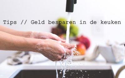 Geld besparen in de keuken – Tips