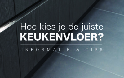 Hoe kies je de juiste keukenvloer?