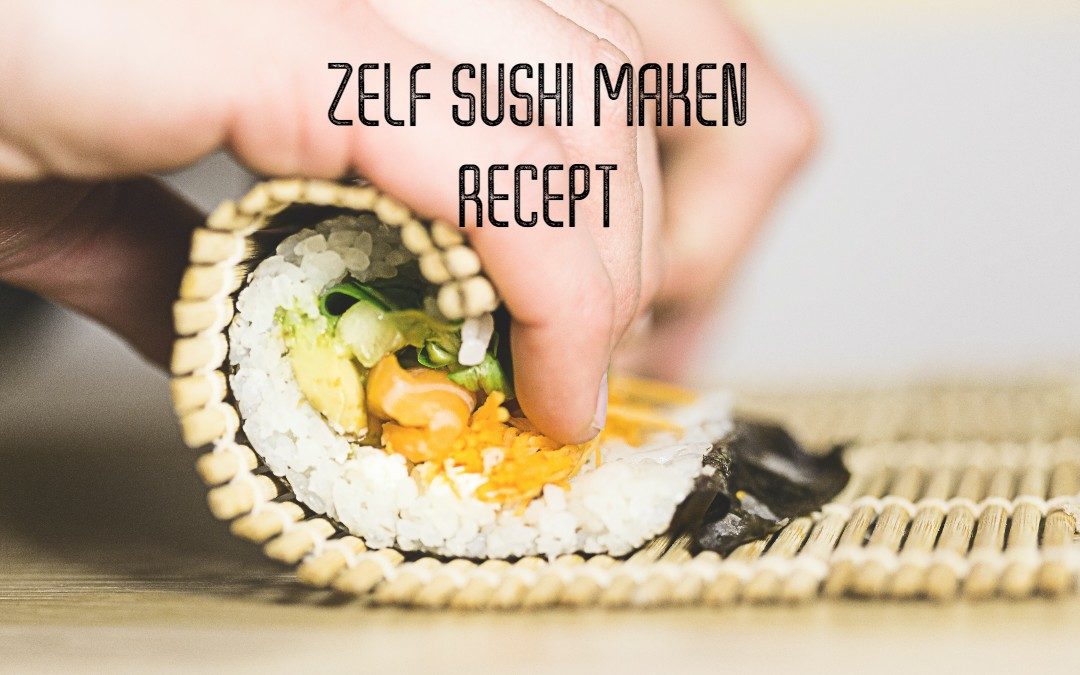 Zelf sushi maken - Recept - Keukenwarenhuis.nl