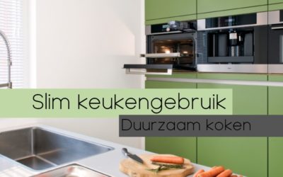 Slim keukengebruik: duurzaam koken