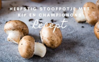 Herfstig stoofpotje met kip en champignons