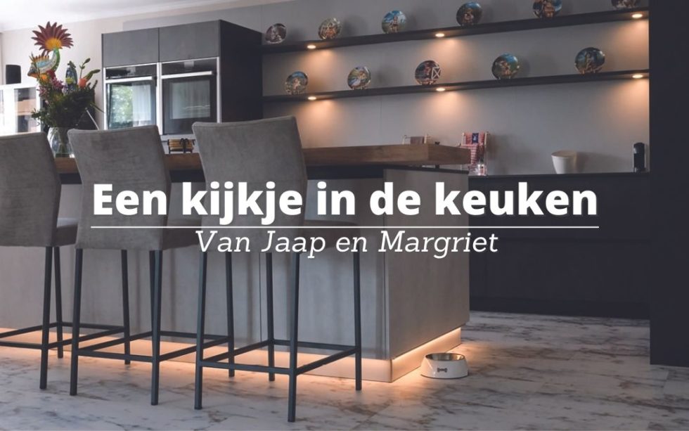 Een Kijkje In De Keuken Van Jaap En Margriet - Keukenwarenhuis.nl