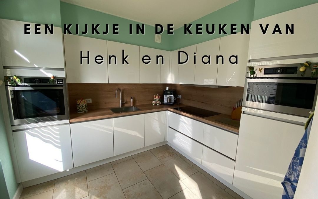 Een kijkje in de keuken van Henk en Diana