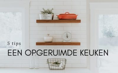 5 tips voor een opgeruimde keuken – altijd een nette keuken