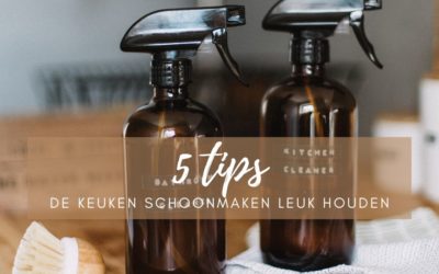 De keuken schoonmaken leuk houden – 5 tips!