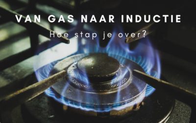 Van gas naar inductie – Hoe maak je de overstap?