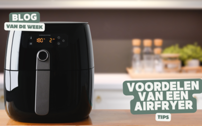 Voordelen van een airfryer – tips