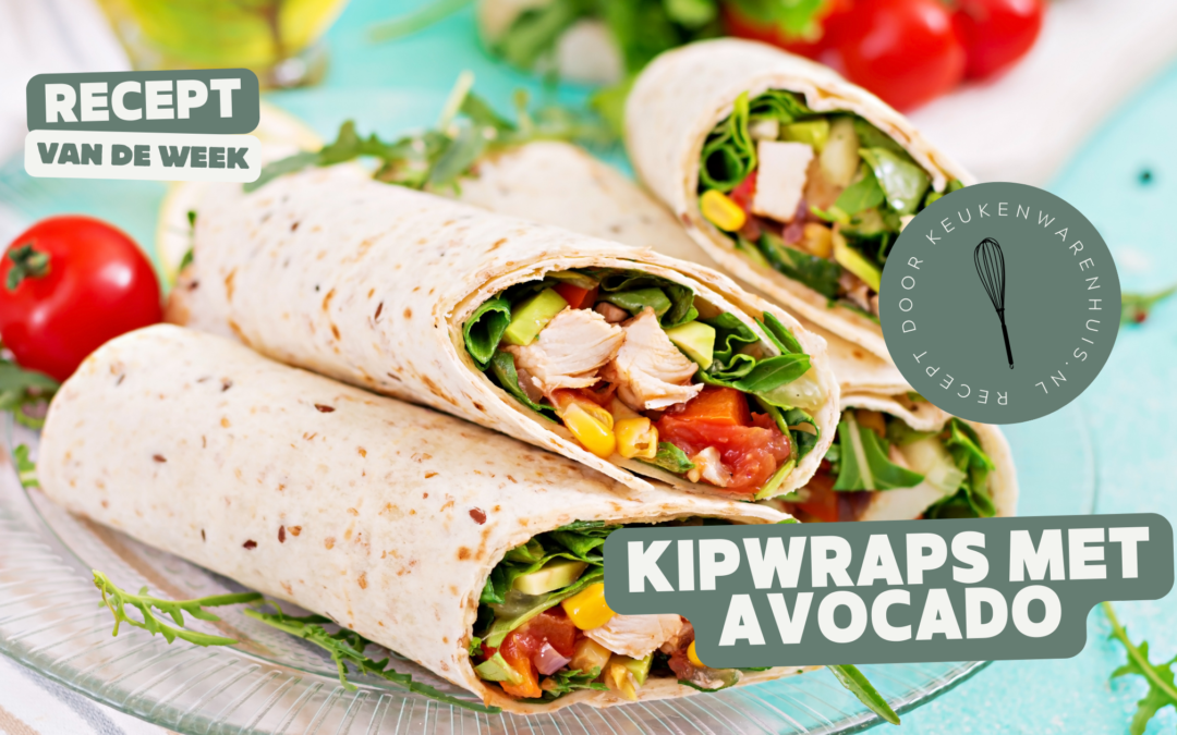 Kipwraps met avocado – recept