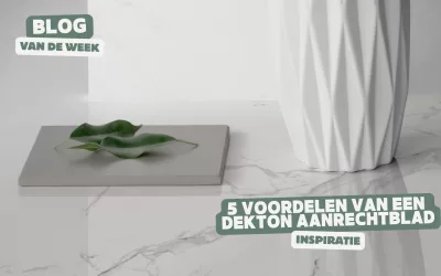 5 voordelen van een Dekton aanrechtblad